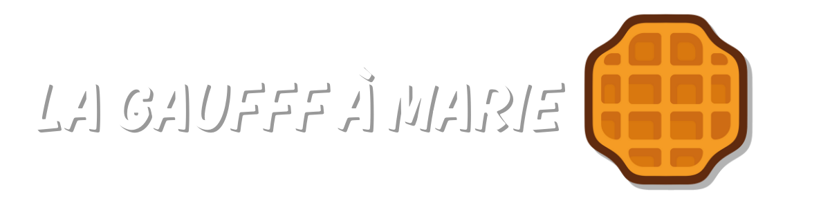 La Gaufff à Marie